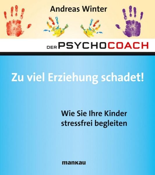 Produktbild: Der Psychocoach 8: Zu viel Erziehung schadet!