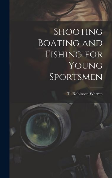 Produktbild: Shooting Boating and Fishing for Young Sportsmen