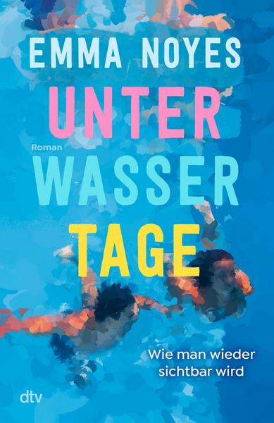 Produktbild: Unterwassertage - Wie man wieder sichtbar wird