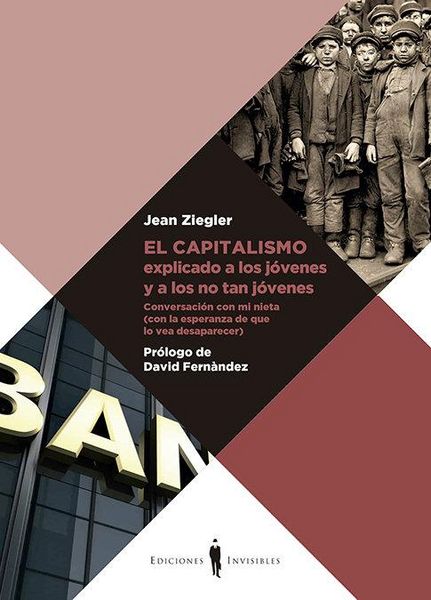 Produktbild: El capitalismo explicado a los j&oacute;venes y a los no tan j&oacute;venes : conversaci&oacute;n con mi nieta (con la esperanza de que lo vea desaparecer)