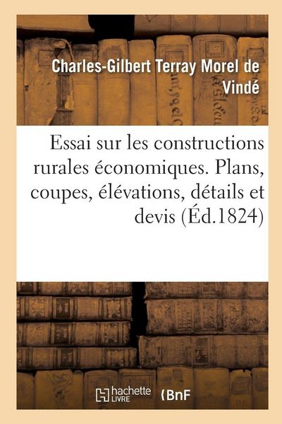Produktbild: Essai sur les constructions rurales &eacute;conomiques, contenant leurs plans, coupes, &eacute;l&eacute;vations, d&eacute;tails
