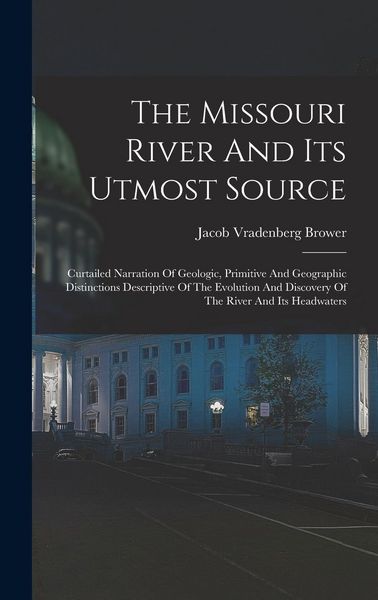 Produktbild: The Missouri River And Its Utmost Source