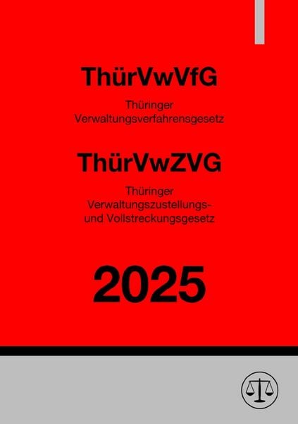 Thüringer Verwaltungsverfahrensgesetz (ThürVwVfG) & Thüringer Verwaltungszustellungs- und Vollstreckungsgesetz (ThürVwZVG), Taschenbuch von Ronny