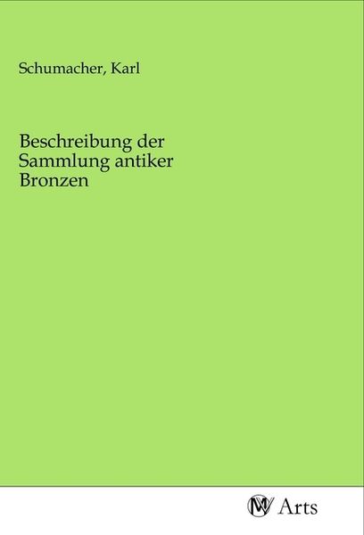 Beschreibung der Sammlung antiker Bronzen, Taschenbuch von , MV-Arts, 9783968714691