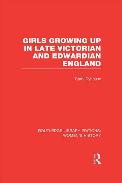 Produktbild: Girls Growing Up in Late Victorian and Edwardian England