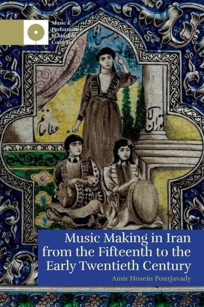 Produktbild: Music Making in Iran from the 15th to the Early 20th Century