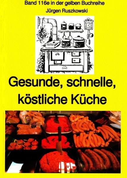 Produktbild: Gesunde, schnelle, k&ouml;stliche K&uuml;che - ein kleines Kochbuch