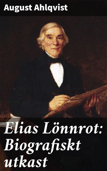 Produktbild: Elias L&ouml;nnrot: Biografiskt utkast