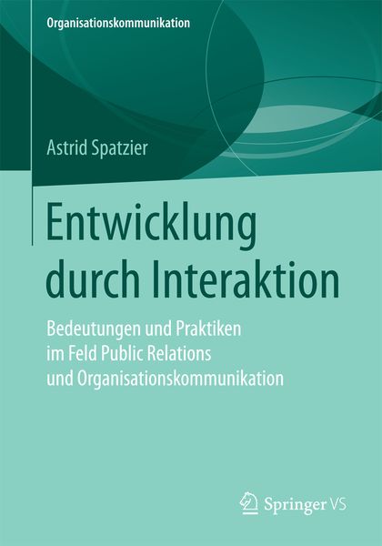 Entwicklung durch Interaktion, Taschenbuch von Astrid Spatzier, Springer Fachmedien Wiesbaden GmbH, 9783658183349