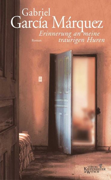 Erinnerung an meine traurigen Huren, Gebundene Ausgabe von Gabriel García Márquez, Kiepenheuer & Witsch, 978-3-462-03452-3