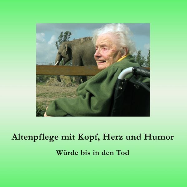 Produktbild: Altenpflege mit Kopf, Herz und Humor