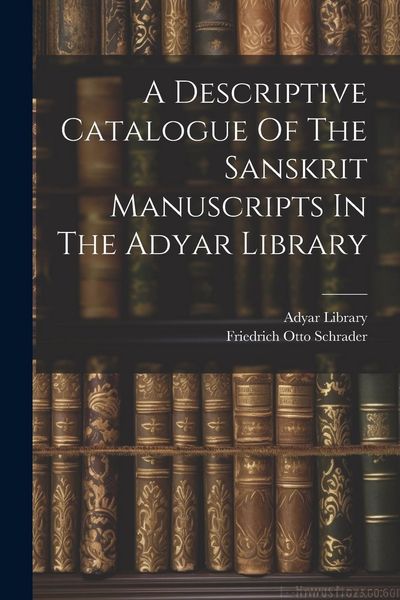 Produktbild: A Descriptive Catalogue Of The Sanskrit Manuscripts In The Adyar Library