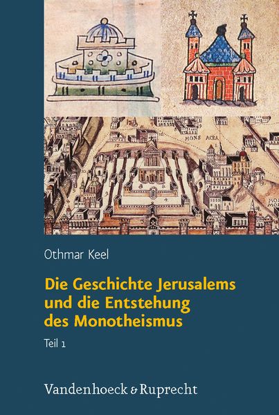 Produktbild: Die Geschichte Jerusalems und die Entstehung des Monotheismus