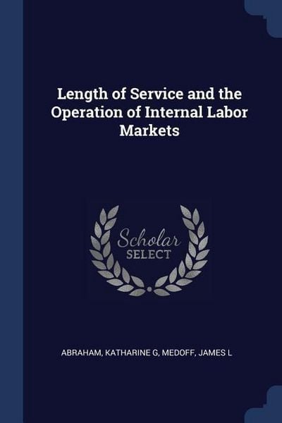 Produktbild: Length of Service and the Operation of Internal Labor Markets