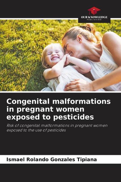 Produktbild: Congenital malformations in pregnant women exposed to pesticides