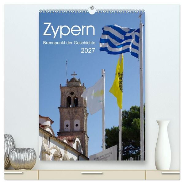 Produktbild: Zypern - Brennpunkt der Geschichte (hochwertiger Premium Wandkalender 2027 DIN A2 hoch), Kunstdruck in Hochglanz
