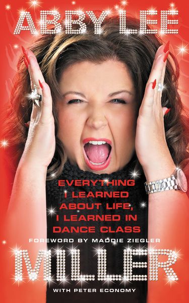 Everything I Learned about Life, I Learned in Dance Class, Taschenbuch von Abby Lee Miller, English Books, 9780062304872