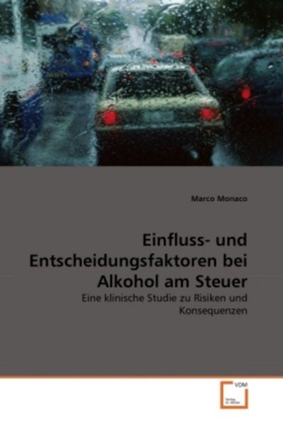 Monaco, M: Einfluss- und Entscheidungsfaktoren bei Alkohol a, Taschenbuch von Marco Monaco, VDM, 9783639313574