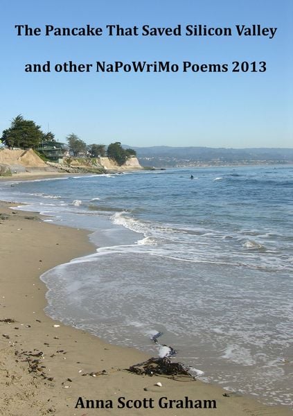 Produktbild: The Pancake That Saved Silicon Valley and other NaPoWriMo Poems 2013