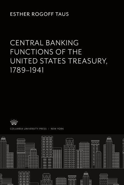 Produktbild: Central Banking Functions of the United States Treasury, 1789-1941