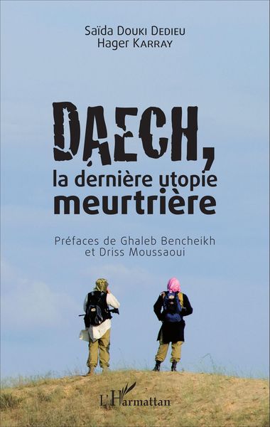 Produktbild: Daech, la derni&egrave;re utopie meurtri&egrave;re