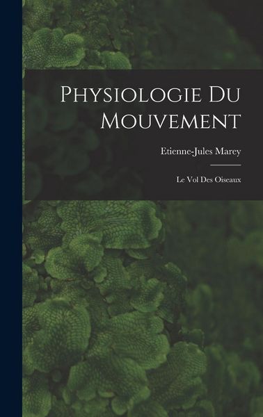 Produktbild: Physiologie Du Mouvement: Le Vol Des Oiseaux