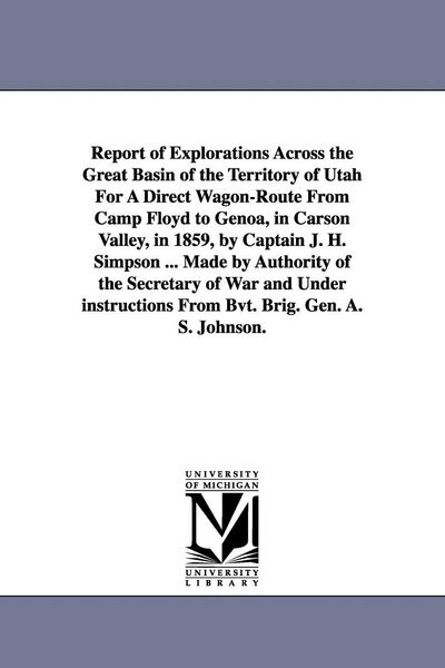 Produktbild: Report of Explorations Across the Great Basin of the Territory of Utah For A Direct Wagon-Route From Camp Floyd to Genoa, in Carson Valley, in 1859, b