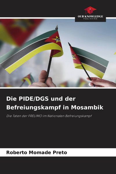 Produktbild: Die PIDE/DGS und der Befreiungskampf in Mosambik