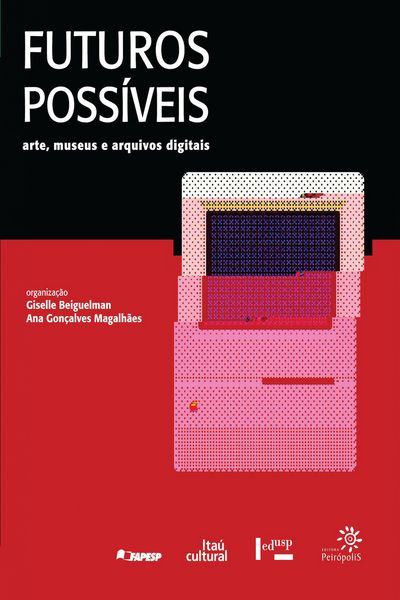 Produktbild: Futuros Poss&iacute;veis: arte, museus e arquivos digitais