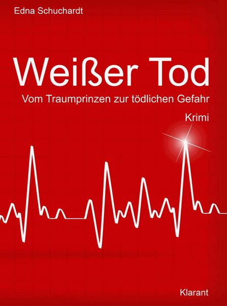Produktbild: Wei&szlig;er Tod. Vom Traumprinz zur t&ouml;dlichen Gefahr. Kriminalroman