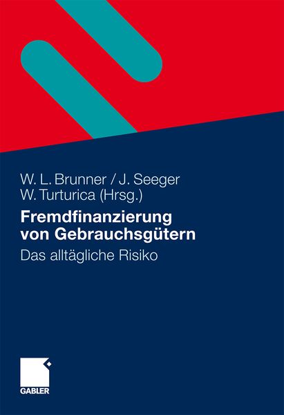 Fremdfinanzierung von Gebrauchsgütern, Gebundene Ausgabe von Wolfgang Brunner , Jürgen Seeger , Willi Turturica, Betriebswirtschaftlicher Verlag