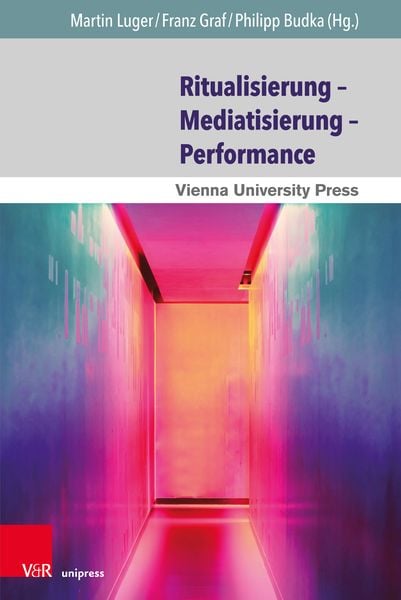 Produktbild: Ritualisierung &ndash; Mediatisierung &ndash; Performance