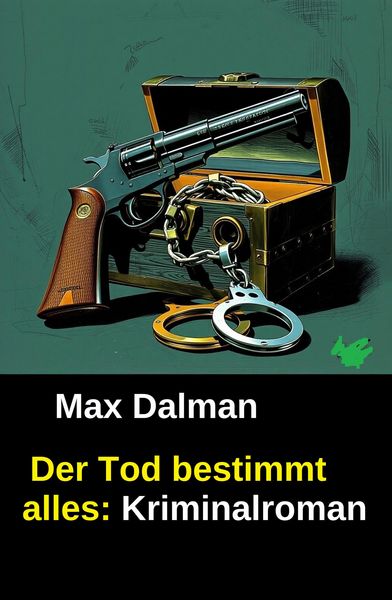 Produktbild: Der Tod bestimmt alles: Kriminalroman