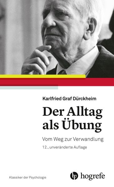 Der Alltag als Übung, Taschenbuch von Karlfried Dürckheim, Hogrefe AG, 978-3-456-85873-9