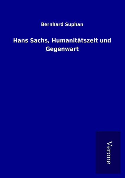 Produktbild: Hans Sachs, Humanit&auml;tszeit und Gegenwart