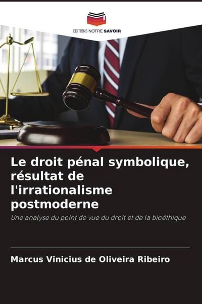 Produktbild: Le droit p&eacute;nal symbolique, r&eacute;sultat de l'irrationalisme postmoderne