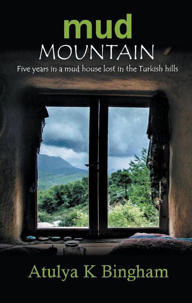 Produktbild: Mud Mountain - Five Years in a Mud House Lost in the Turkish Hills. (The Mud Series)