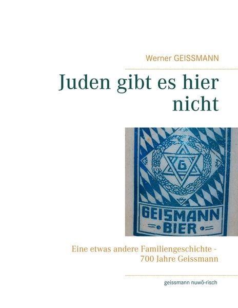 Juden gibt es hier nicht, Taschenbuch von Werner Geissmann, BoD – Books on Demand, 9783735791238