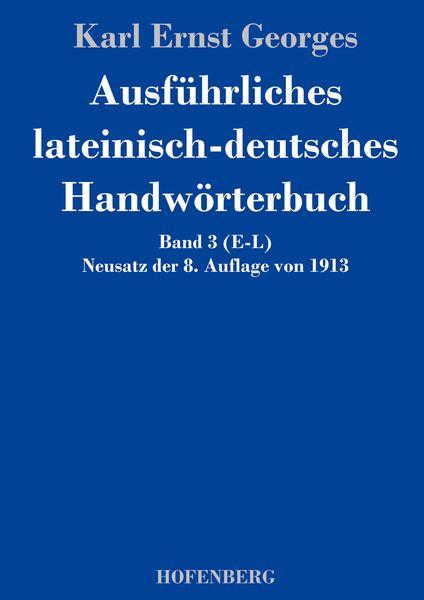 Produktbild: Ausf&uuml;hrliches lateinisch-deutsches Handw&ouml;rterbuch