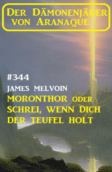 Produktbild: Moronthor oder Schrei, wenn dich der Teufel holt: Der D&auml;monenj&auml;ger von Aranaque 344