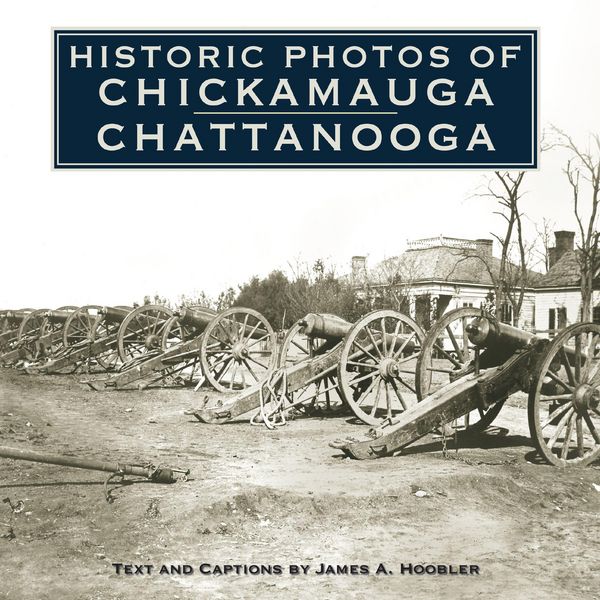 Produktbild: Historic Photos of Chickamauga Chattanooga