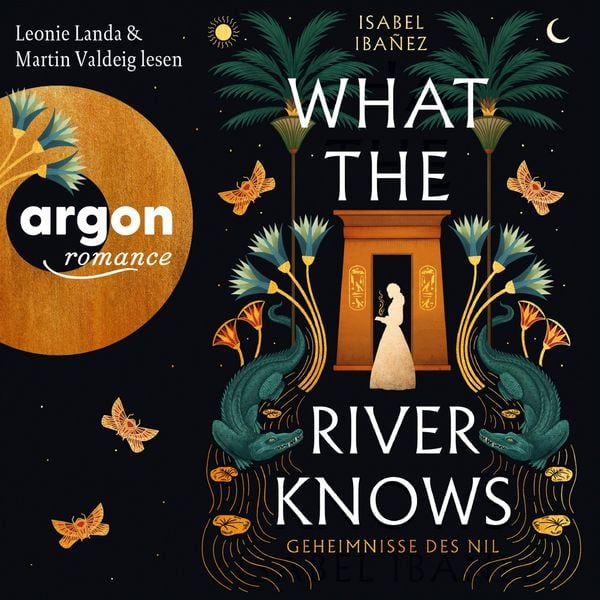Produktbild: What the River knows. Geheimnisse des Nil, Band 1