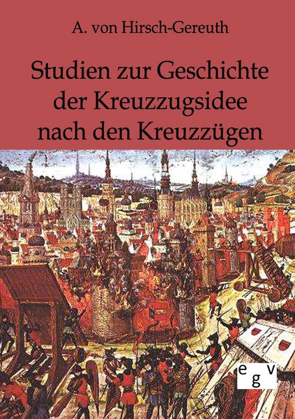 Produktbild: Studien zur Geschichte der Kreuzzugsidee nach den Kreuzz&uuml;gen