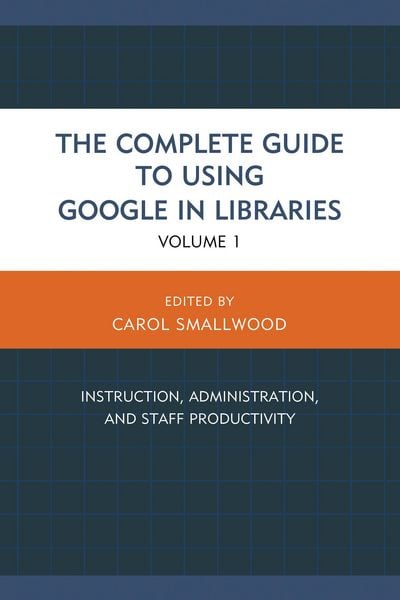 Produktbild: The Complete Guide to Using Google in Libraries