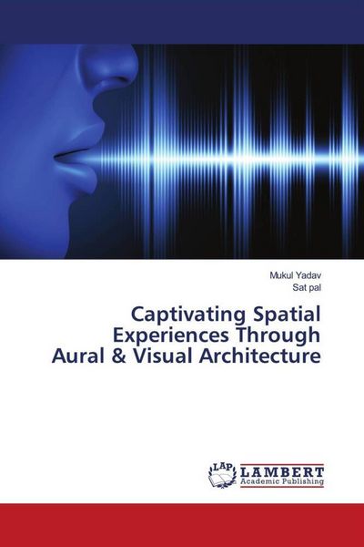 Produktbild: Captivating Spatial Experiences Through Aural & Visual Architecture