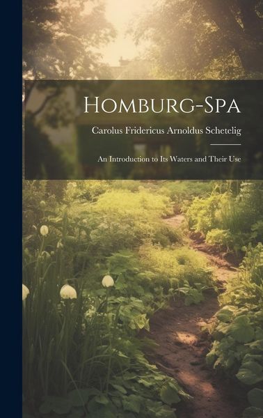 Produktbild: Homburg-Spa: An Introduction to Its Waters and Their Use