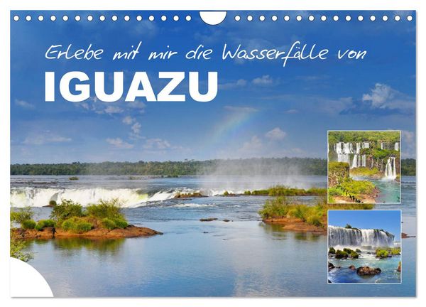 Erlebe mit mir die Wasserfälle von Iguazu (Wandkalender 2026 DIN A4 quer), CALVENDO Monatskalender