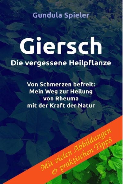 Produktbild: Giersch - Die vergessene Heilpflanze