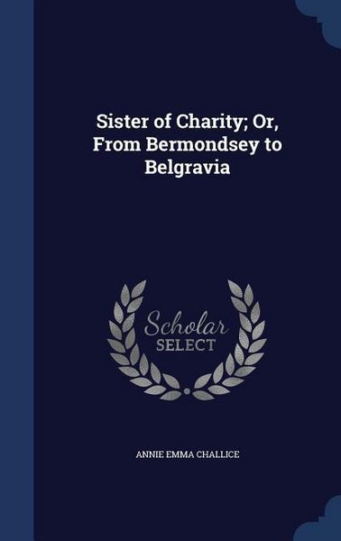 Produktbild: Sister of Charity; Or, From Bermondsey to Belgravia