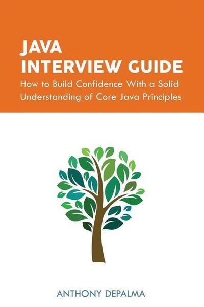 Produktbild: Java Interview Guide: How to Build Confidence With a Solid Understanding of Core Java Principles